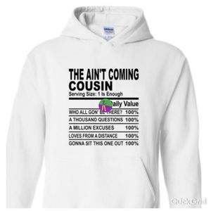 The ain't coming cousin hoodie